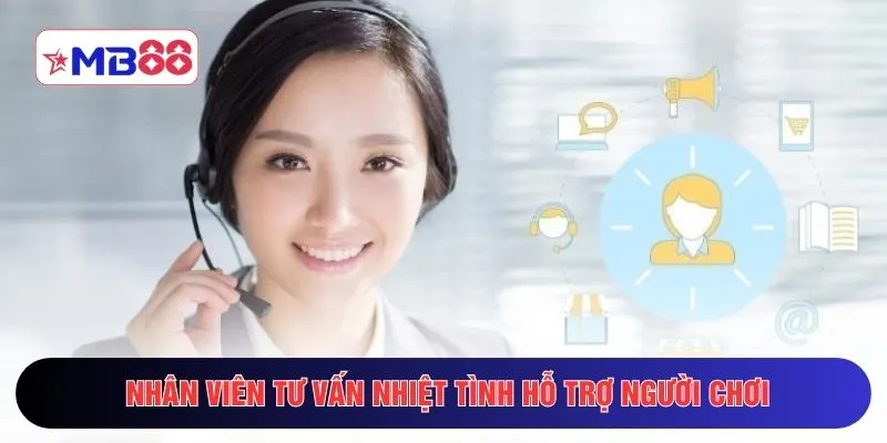 Nhân viên tư vấn nhiệt tình hỗ trợ người chơi